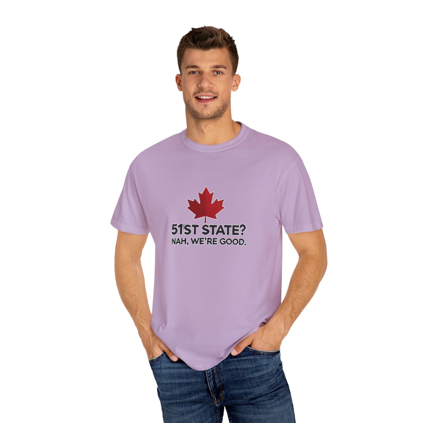 Funny Unisex T-Shirt - 51st State? Nah, We're Good - Canadian Pride