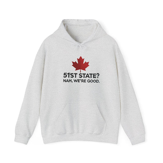 51st State, Nah, we're Good, Hoodies